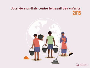 La Journée mondiale contre le travail des enfants 2015: Evolution et caractéristiques du travail des enfants