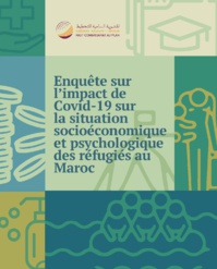 Enquête sur l’impact de Covid-19 sur la situation socioéconomique et psychologique des réfugiés au Maroc