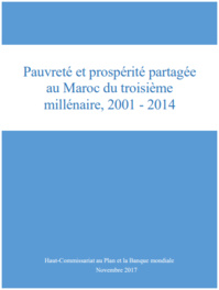 Pauvreté et prospérité partagée au Maroc du troisième millénaire, 2001-2014 Pauvreté et prospérité partagée au Maroc du troisième millénaire, 2001-2014
