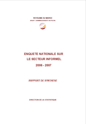 Enquête nationale sur le secteur informel 2006-2007. Rapport de synthèse (version française) Enquête nationale sur le secteur informel 2006-2007. Rapport de synthèse (version française)