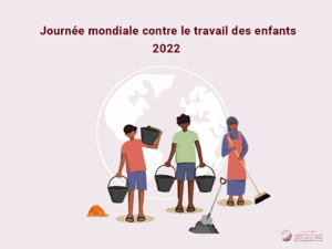 Note à l’occasion de la journée mondiale contre le travail des enfants, 2022 Note à l’occasion de la journée mondiale contre le travail des enfants, 2022