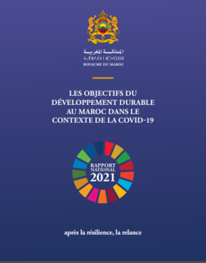 Rapport National 2021 : Les objectifs du développement durable au Maroc dans le contexte de la Covid-19 : après la résilience, la relance