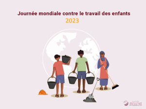 Note à l’occasion de la journée mondiale contre le travail des enfants, 2023 Note à l’occasion de la journée mondiale contre le travail des enfants, 2023