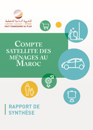 Compte satellite des ménages au Maroc, rapport de synthèse Compte satellite des ménages au Maroc, rapport de synthèse