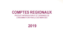 Comptes régionaux. Produit intérieur brut et dépenses de consommation finale des ménages 2019