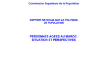 Rapport national sur la politique de la population. Personnes âgées au  Maroc: situation et perspectives 2005