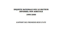 Enquête nationale sur le secteur informel non agricole 1999/2000 - Rapport des premiers résultats