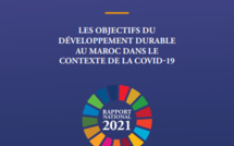 Rapport National 2021 : Les objectifs du développement durable au Maroc dans le contexte de la Covid-19 : après la résilience, la relance