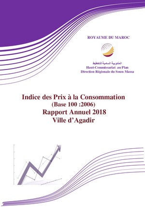 Indice des Prix à la Consommation <br> (Base 100 :2006) <br> Rapport Annuel 2018 Ville d’Agadir <br> Indice des Prix à la Consommation <br> (Base 100 :2006) <br> Rapport Annuel 2018 Ville d’Agadir <br>