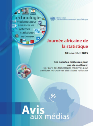 Journée africiane de la statistique 18 Novembre 2015:Des données meilleures pour une vie meilleure: Tirer parti des technologies modernes pour améliorer les systèmes statistiques nationaux Journée africiane de la statistique 18 Novembre 2015:Des données meilleures pour une vie meilleure: Tirer parti des technologies modernes pour améliorer les systèmes statistiques nationaux