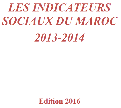 Les indicateurs sociaux du Maroc 2013-2014