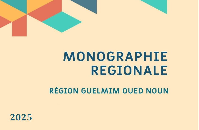 MONOGRAPHIE  DE LA REGION  GUELMIM-OUED NOUN 2025