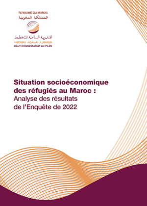 Situation socioéconomique des réfugiés au Maroc : Analyse des résultats de l’Enquête de 2022 Situation socioéconomique des réfugiés au Maroc : Analyse des résultats de l’Enquête de 2022
