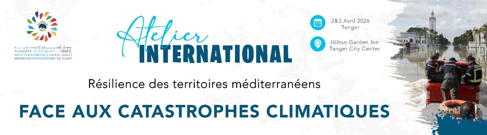 Atelier international: Résilience des territoires méditerranéens face aux catastrophiques climatiques Atelier international: Résilience des territoires méditerranéens face aux catastrophiques climatiques